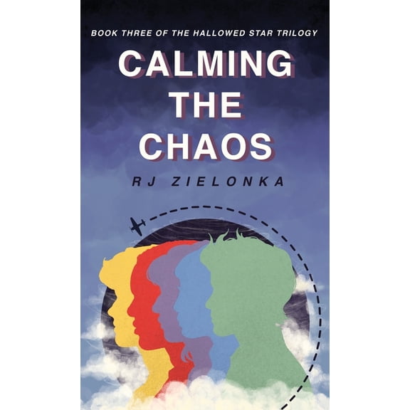Calming the Chaos: Book Three of The Hallowed Star Series, (Hardcover)