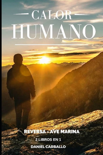 Calor Humano Calor humano Reversa - Ave Marina: 2 libros en 1, Book 1, (Paperback)