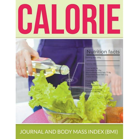 Calorie Journal And Body Mass Index (BMI) (Paperback)