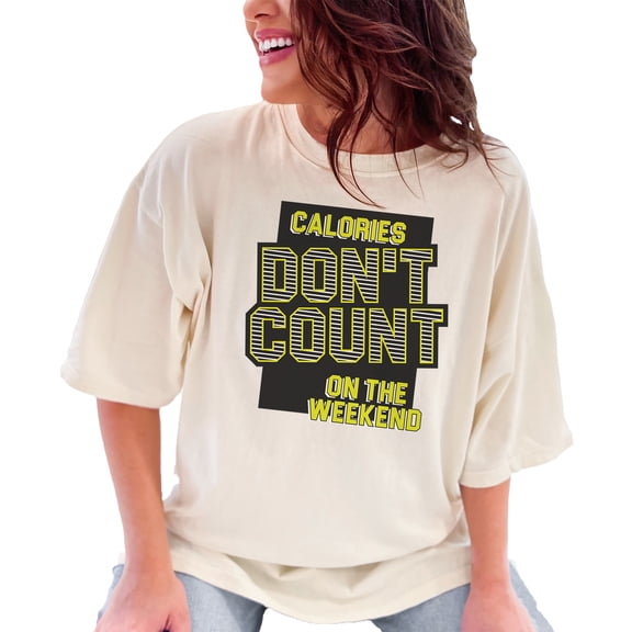 Calories Don't Count On The Weekend, Funny Fitness, Ivory Comfort Colors T-Shirt, XL