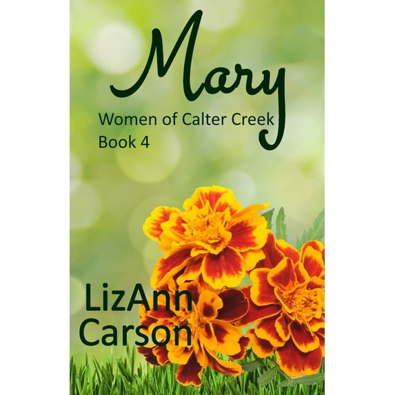 Calter Creek: Mary (Series #4) (Paperback)