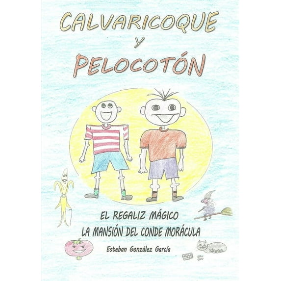 Calvaricoque Y Pelocotón, (Paperback)