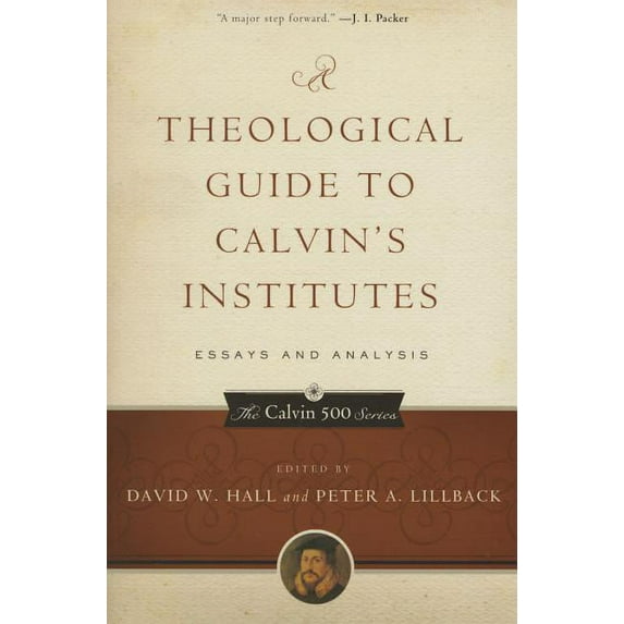 Calvin 500: A Theological Guide to Calvin's Institutes (Pbk) (Paperback)