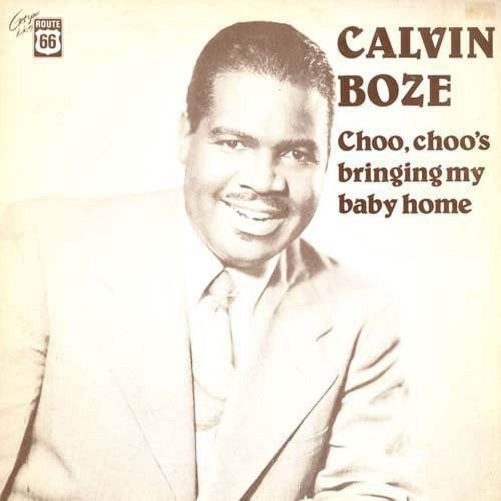 Calvin Boze - Choo Choo's Bringing My Baby Home (1949-52) - Music & Performance - Vinyl