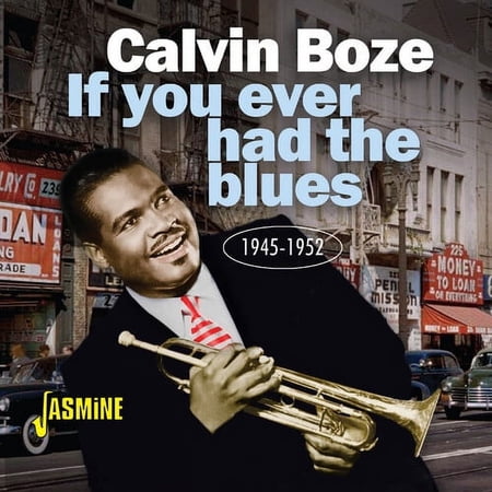 Calvin Boze - If You Ever Had The Blues 1945-1952 - Music & Performance - CD