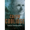 thumbnail image 1 of Pre-Owned Calvin Coolidge: The American Presidents Series: The 30th President, 1923-1929 (Hardcover) 0805069577 9780805069570, 1 of 1