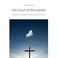thumbnail image 1 of The Calvin Institute of Christian Worship Liturgical Studies (CICW): The Touch of the Sacred : The Practice, Theology, and Tradition of Christian Worship (Paperback), 1 of 1