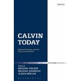 thumbnail image 1 of Calvin Today: Reformed Theology and the Future of the Church, (Paperback), 1 of 1