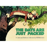 BILL WATTERSON Calvin and Hobbes: The Days Are Just Packed : A Calvin and Hobbes Collection (Series #12) (Paperback)