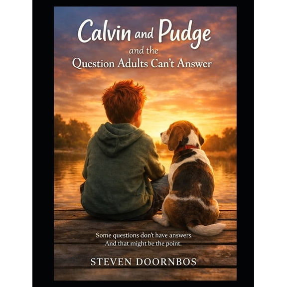 Calvin and Pudge and the Question Adults Can't Answer: Some questions don't have answers. And that might be th, (Paperback)