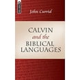 thumbnail image 1 of Pre-Owned Calvin and the Biblical Languages (Paperback 9781845502126) by Dr. John Currid, 1 of 1