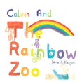 thumbnail image 1 of Calvin and the Rainbow Zoo, (Hardcover), 1 of 1