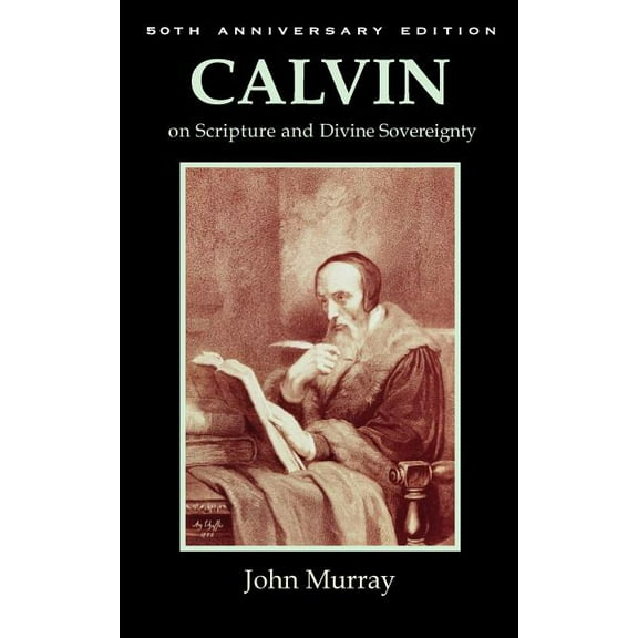 Calvin on Scripture and Divine Sovereignty