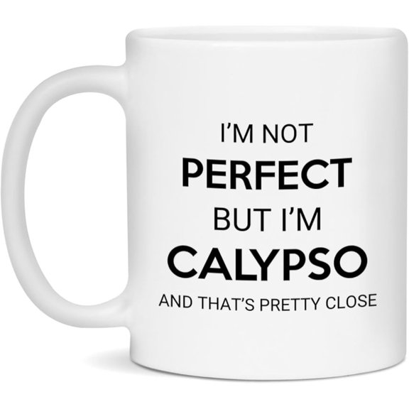 Calypso Coffee Mug - I'm Not Perfect But I'm Calypso And That's Pretty Close - Funny Calypso Gift - White Ceramic Coffee Mug 11 oz