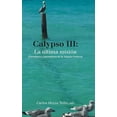 thumbnail image 1 of Calypso III : La ?ltima Misi?n Portadores Y Mensajeros De La Alegr?a Perfecta, 1 of 1