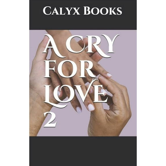 Calyx Books: A CRY for LOVE 2 (Paperback)