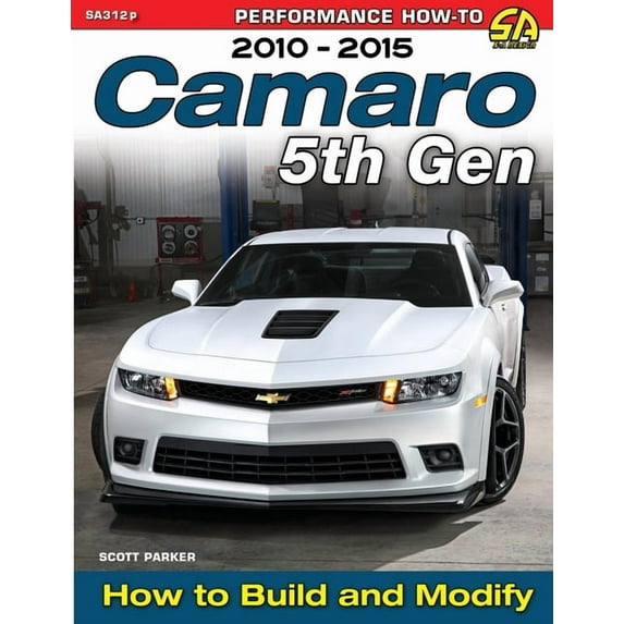 Camaro 5th Gen 2010-2015: How to Build and Modify, (Paperback)