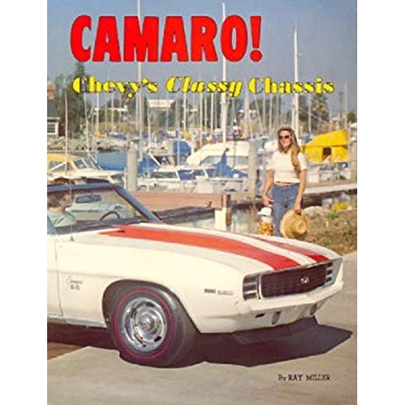 Pre-Owned Camaro! Chevy's Classy Chassis: An Illustrated History (Hardcover) 0913056103 9780913056103