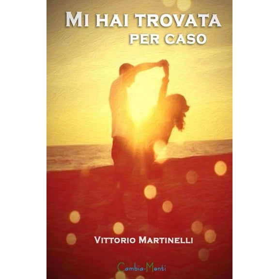Cambia-Menti: Mi hai trovata per caso (Series #2) (Paperback)
