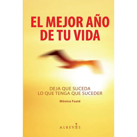 Cambia Tu Mente, Cambia Tu Vida (Autoayu El Mejor Ano de tu Vida: Deja que suceda lo que tenga que suceder, Book 1, (Paperback)