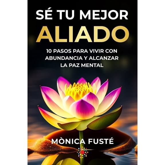 Cambia Tu Mente, Cambia Tu Vida (Autoayu S Tu Mejor Aliado: 10 Pasos para vivir con abundancia y alcanzar la paz mental, Book 3, (Paperback)