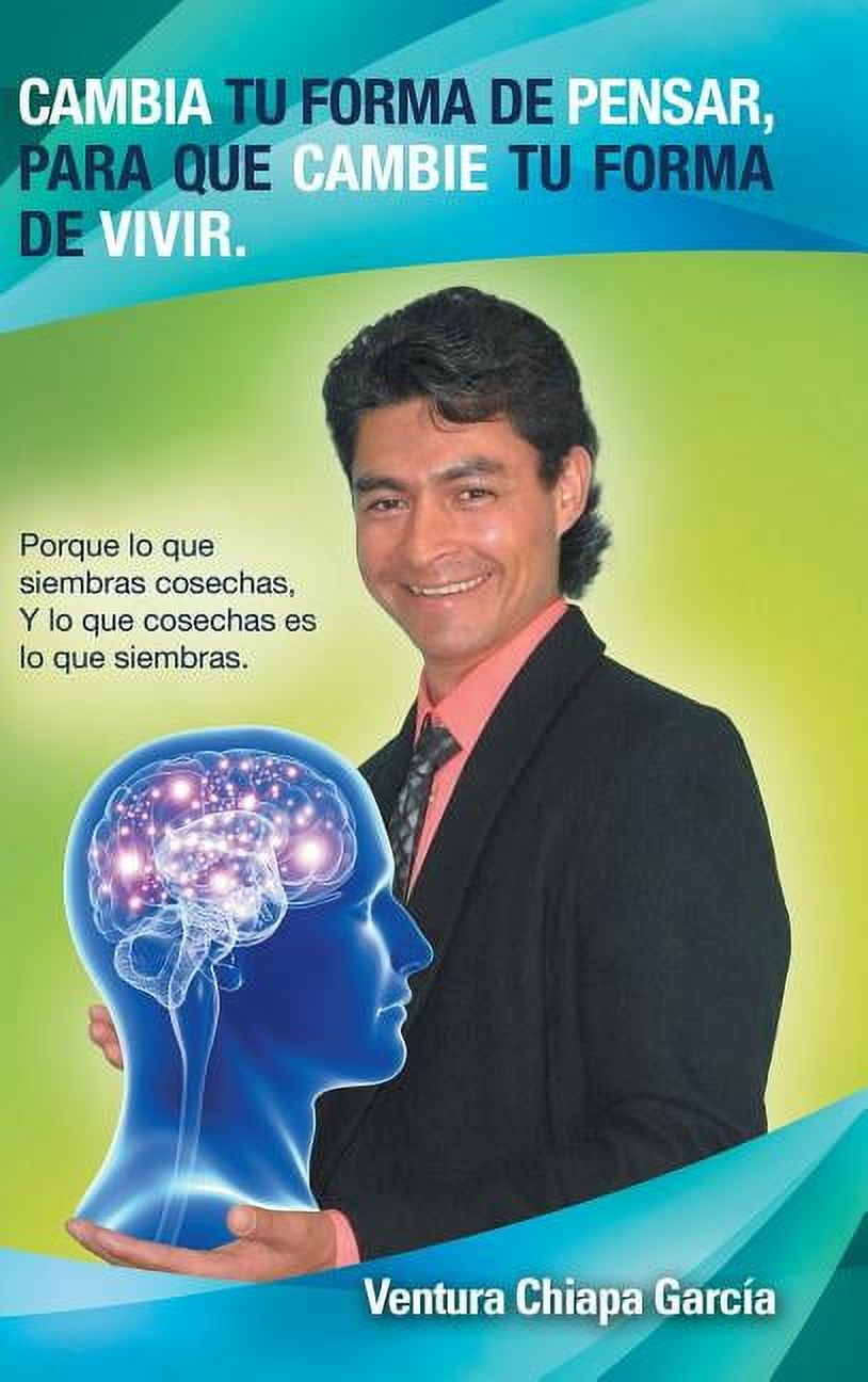 Cambia tu forma de pensar, para que cambie tu forma de vivir.: Porque ...