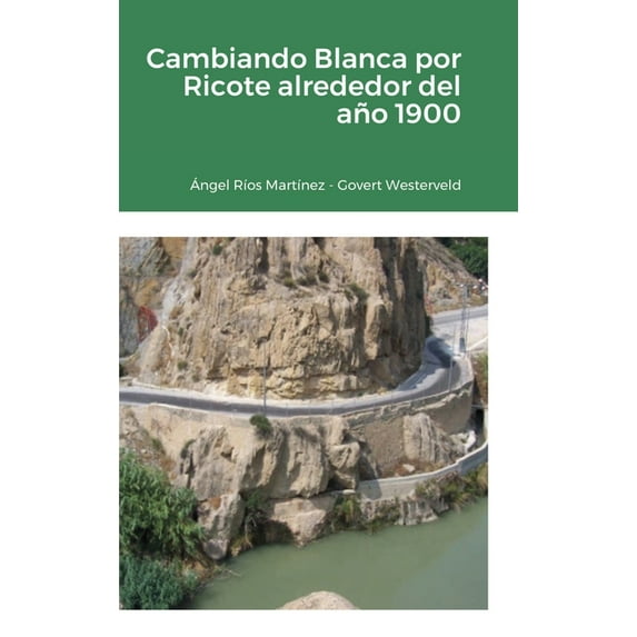 Cambiando Blanca por Ricote alrededor del año 1900, (Hardcover)
