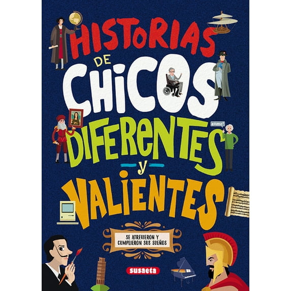 Cambiando El Mundo Historias de Chicos Diferentes Y Valientes, (Hardcover)