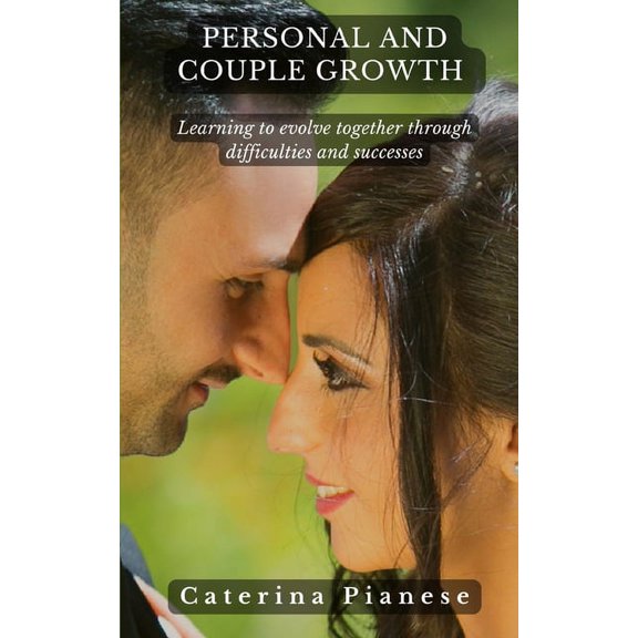 Cambiare E Crescere: Il Coraggio Della T Personal and Couple Growth: Learning to Evolve Together Through Difficulties and Successes, (Paperback)