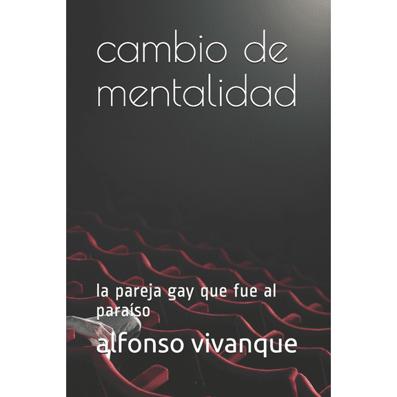 Cambio de Mentalidad: cambio de mentalidad: la pareja gay que fue al paraso (Paperback)
