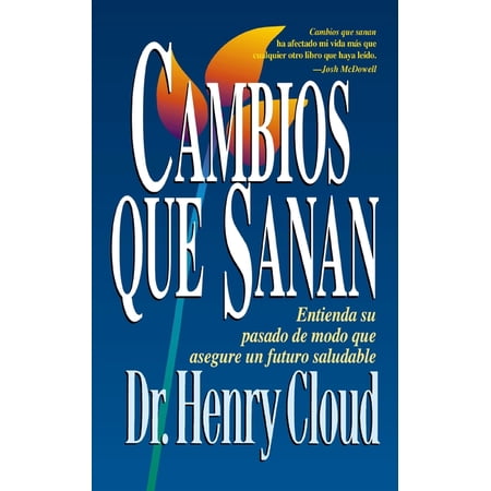 Cambios Que Sanan: Entienda Su Pasado de Modo Que Asegure Un Futuro Saludable, (Paperback)