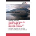 thumbnail image 1 of Cambios del Uso del Suelo Sobre el Recurso Hídrico en Otavalo-Ecuador (Paperback), 1 of 1