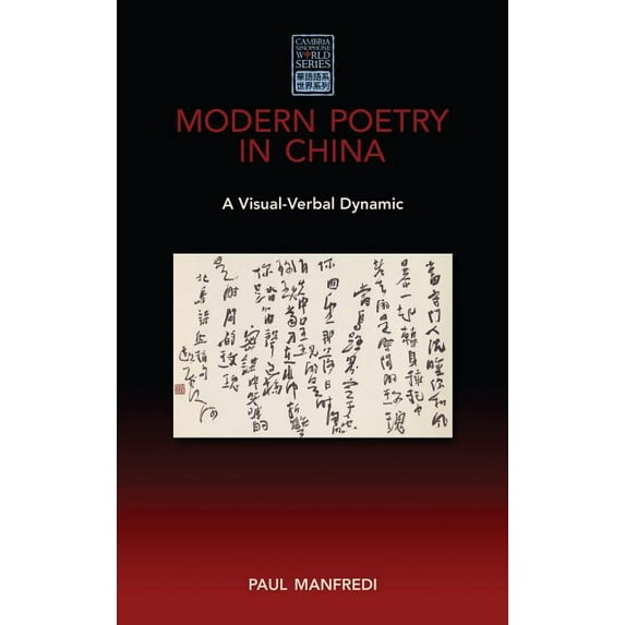 Cambria Sinophone World: Modern Poetry in China: A Visual-Verbal Dynamic (Hardcover)