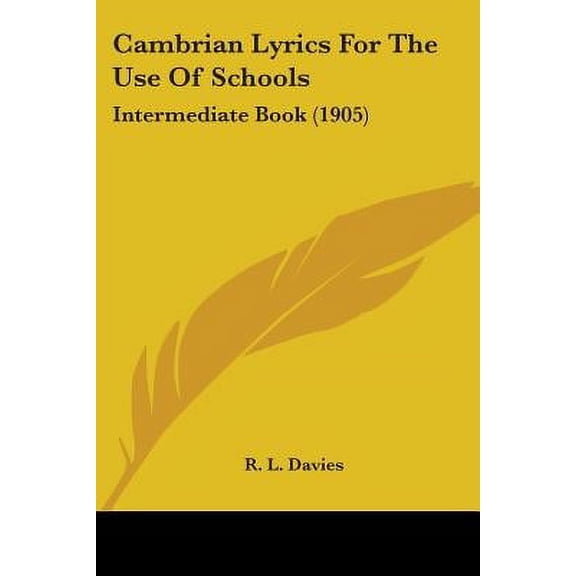 Cambrian Lyrics for the Use of Schools: Intermediate Book (1905) Paperback