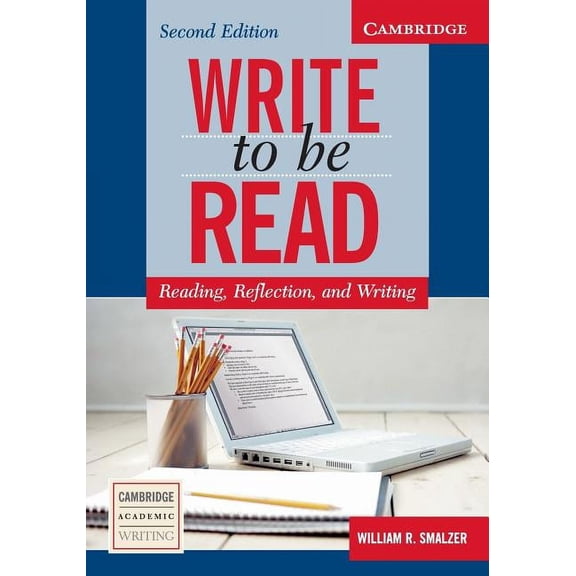 Cambridge Academic Writing Collection Write to Be Read Student's Book: Reading, Reflection, and Writing, (Paperback)