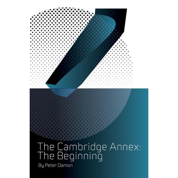 Cambridge Annex: The Cambridge Annex : The Beginning (Series #1) (Paperback)