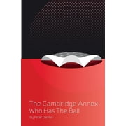 Cambridge Annex Who Has the Ball Book five in the Cambridge Annex series. Series #5 Paperback