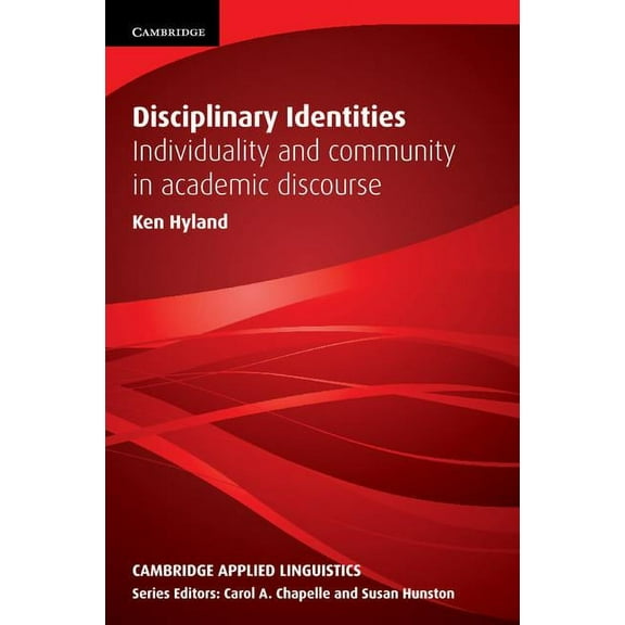 Cambridge Applied Linguistics Disciplinary Identities: Individuality and Community in Academic Discourse, (Paperback)