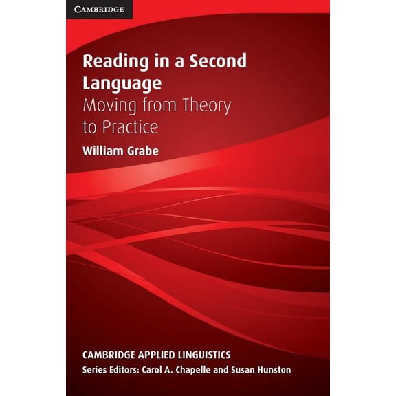 Cambridge Applied Linguistics Reading in a Second Language: Moving from Theory to Practice, (Paperback)