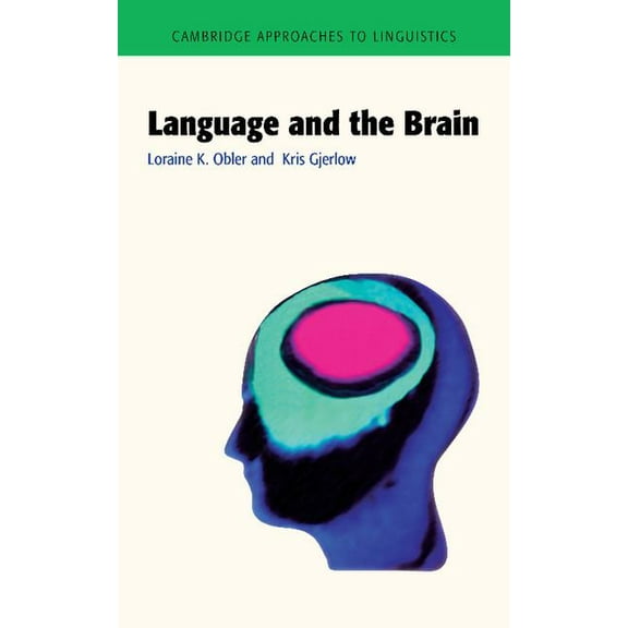 Cambridge Approaches to Linguistics Language and the Brain, (Paperback)