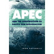 Cambridge Asia-Pacific Studies Apec and the Construction of Pacific Rim Regionalism, Paperback