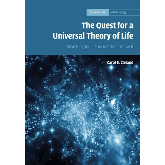 Cambridge Astrobiology The Quest for a Universal Theory of Life, Book 11, (Hardcover)