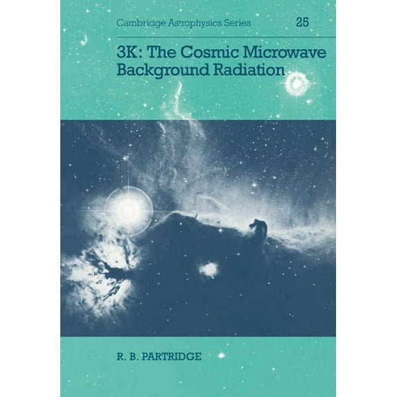 Cambridge Astrophysics 3k: The Cosmic Microwave Background Radiation, Book 25, (Paperback)