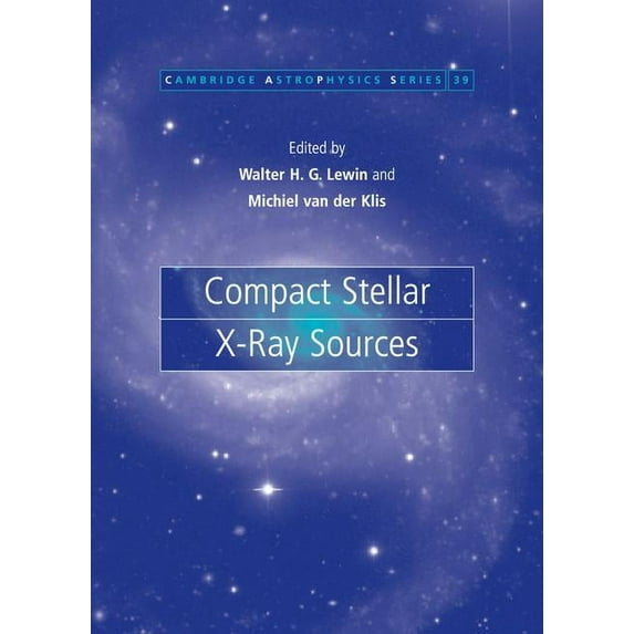 Cambridge Astrophysics Compact Stellar X-ray Sources, Book 39, (Hardcover)