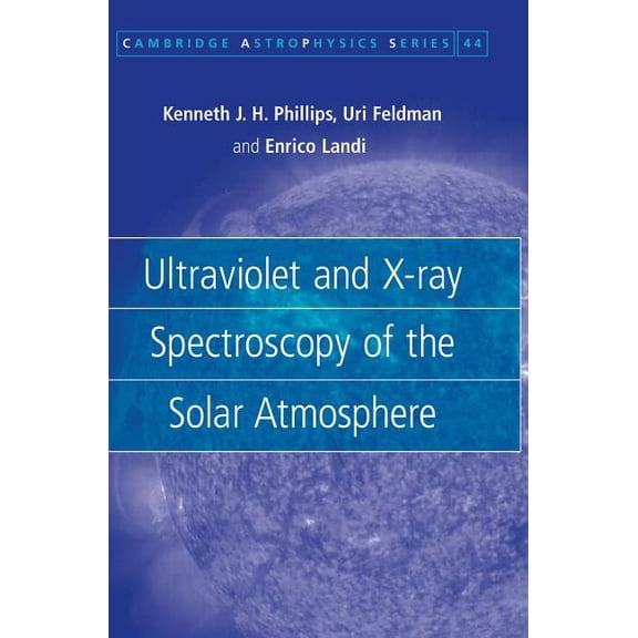 Cambridge Astrophysics Ultraviolet and X-ray Spectroscopy of the Solar Atmosphere, Book 44, (Hardcover)