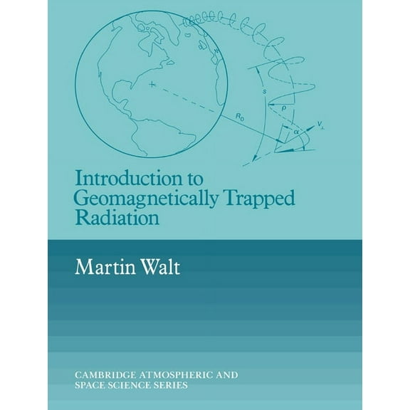 Cambridge Atmospheric and Space Science Introduction to Geomagnetically Trapped Radiation, (Paperback)