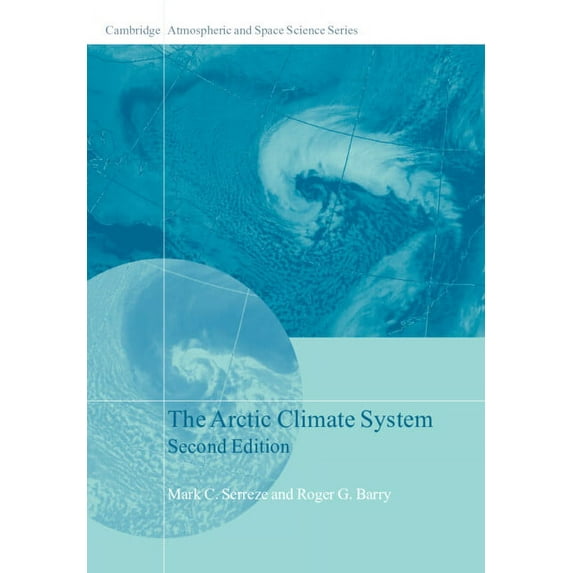 Cambridge Atmospheric and Space Science The Arctic Climate System, (Hardcover)