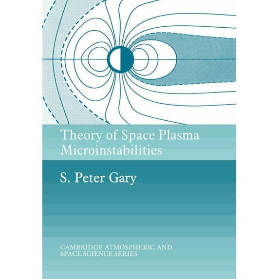 Cambridge Atmospheric and Space Science Theory of Space Plasma Microinstabilities, (Paperback)