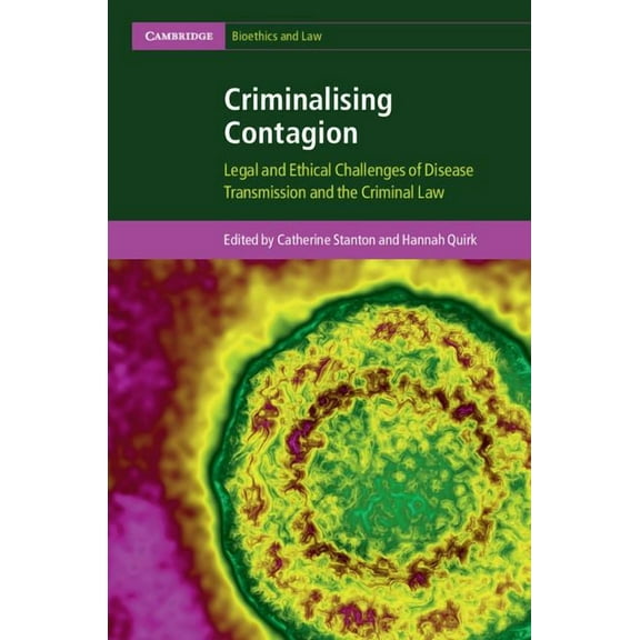 Cambridge Bioethics and Law Criminalising Contagion, (Hardcover)
