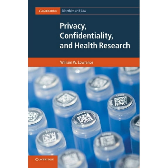 Cambridge Bioethics and Law Privacy, Confidentiality, and Health Research, (Paperback)